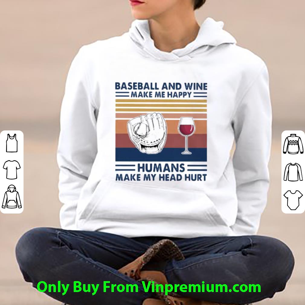 Official Vintage Baseball And Wine Make Me Happy Humans Make My Head Hurt shirt 83ce86ce official vintage baseball and wine make me happy humans make my head hurt shirt 4 - Official Vintage Baseball And Wine Make Me Happy Humans Make My Head Hurt shirt