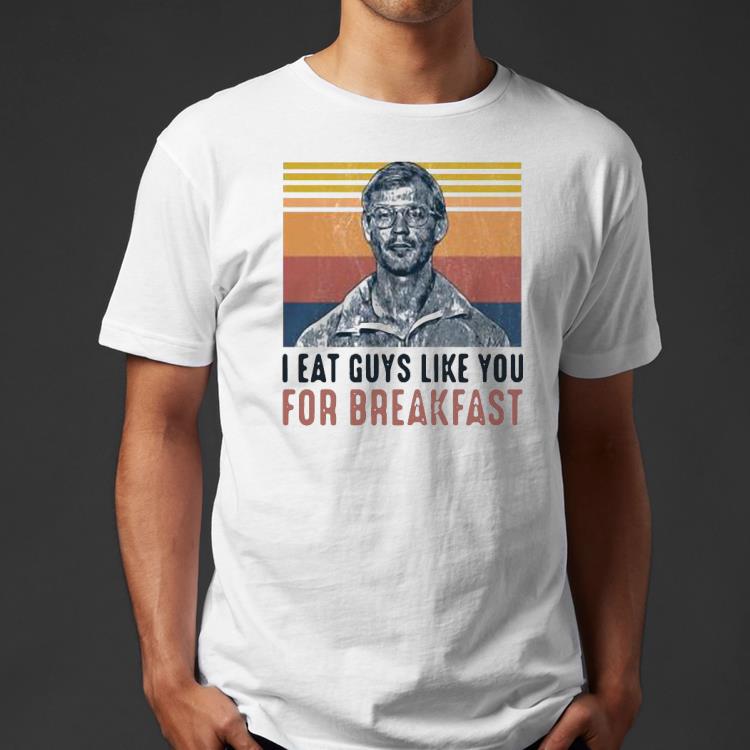 8ef26611 i eat guys like you for breakfast jeffrey dahmer vintage shirt 4 - I Eat Guys Like You For Breakfast Jeffrey Dahmer Vintage Shirt
