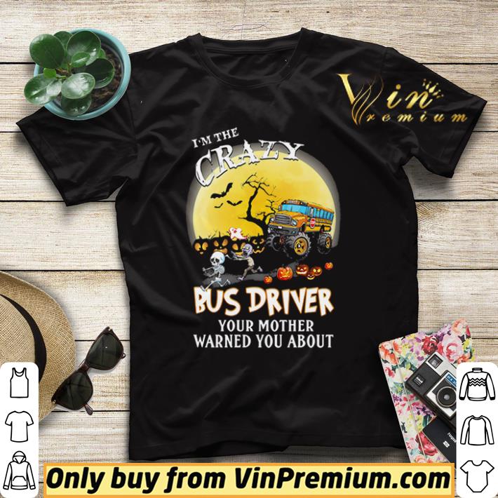 Original I’m the crazy bus driver your mother warned you about moon halloween shirt sweater 9d5bf984 original i m the crazy bus driver your mother warned you about moon halloween shirt sweater 4 - Original I’m the crazy bus driver your mother warned you about moon halloween shirt sweater