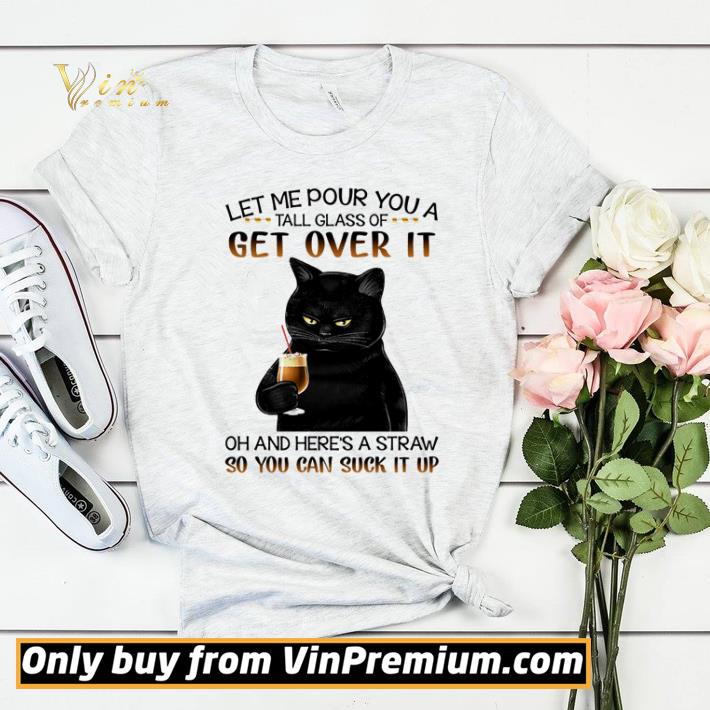 Let me pour you a tall glass of get over it shirt sweater 9fe752f7 let me pour you a tall glass of get over it shirt sweater 4 - Let me pour you a tall glass of get over it shirt sweater