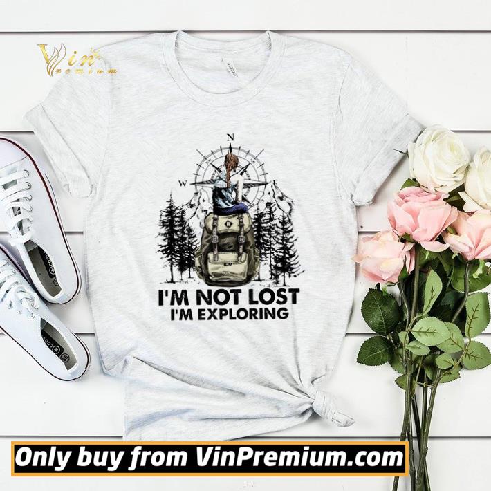 Camping I'm Not Lost I'm Exploring shirt sweater 9feb82ee camping i m not lost i m exploring shirt sweater 4 - Camping I'm Not Lost I'm Exploring shirt sweater
