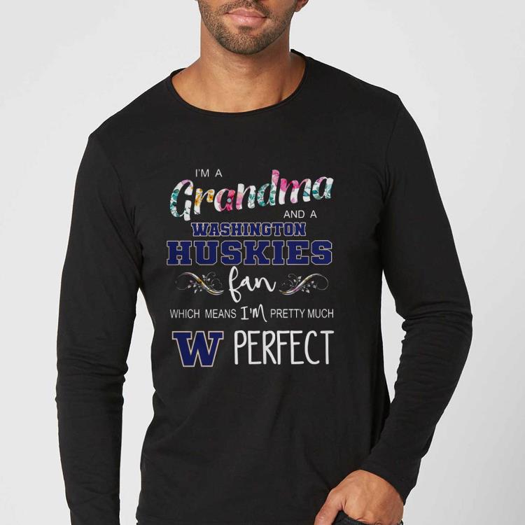 a1e9b85a i m a grandma and a washington huskies fan which means i m pretty much perfect shirt 4 - I’m A Grandma And A Washington Huskies Fan Which Means I’m Pretty Much Perfect Shirt