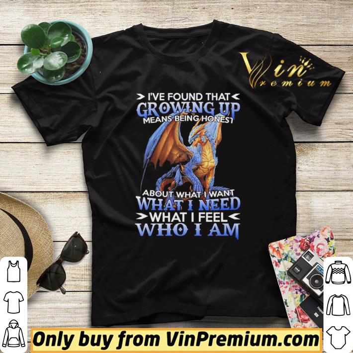 a4594757 top dragon i ve found that growing up means being honest about what i want what i need what i feel whi i am shirt sweater 4 - Top Dragon I’ve found that Growing up means being honest about what I want what I need what I feel whi I am shirt sweater