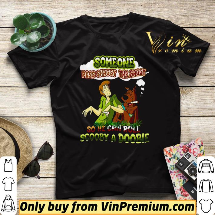 Official Someone pass shaggy the baggy so he can roll Scooby a Doobie shirt sweater aa531d13 official someone pass shaggy the baggy so he can roll scooby a doobie shirt sweater 4 - Official Someone pass shaggy the baggy so he can roll Scooby a Doobie shirt sweater
