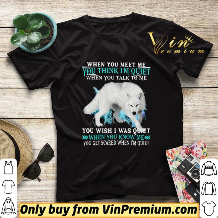 b48005f3 hot wolf when you meet me you think i m quiet you wish i was quiet when you know me shirt sweater 4 - Hot Wolf When You Meet Me You Think I’m Quiet You Wish I Was Quiet When You Know Me shirt sweater