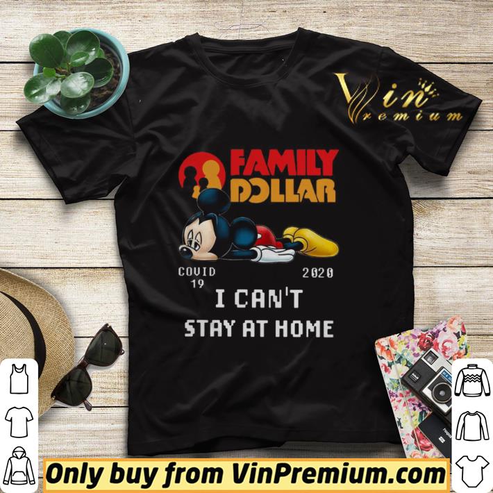 b6d06d7f mickey mouse family dollar covid 19 2020 i can t stay at home shirt sweater 4 - mickey Mouse Family Dollar Covid 19 2020 I Can’t Stay At Home shirt sweater