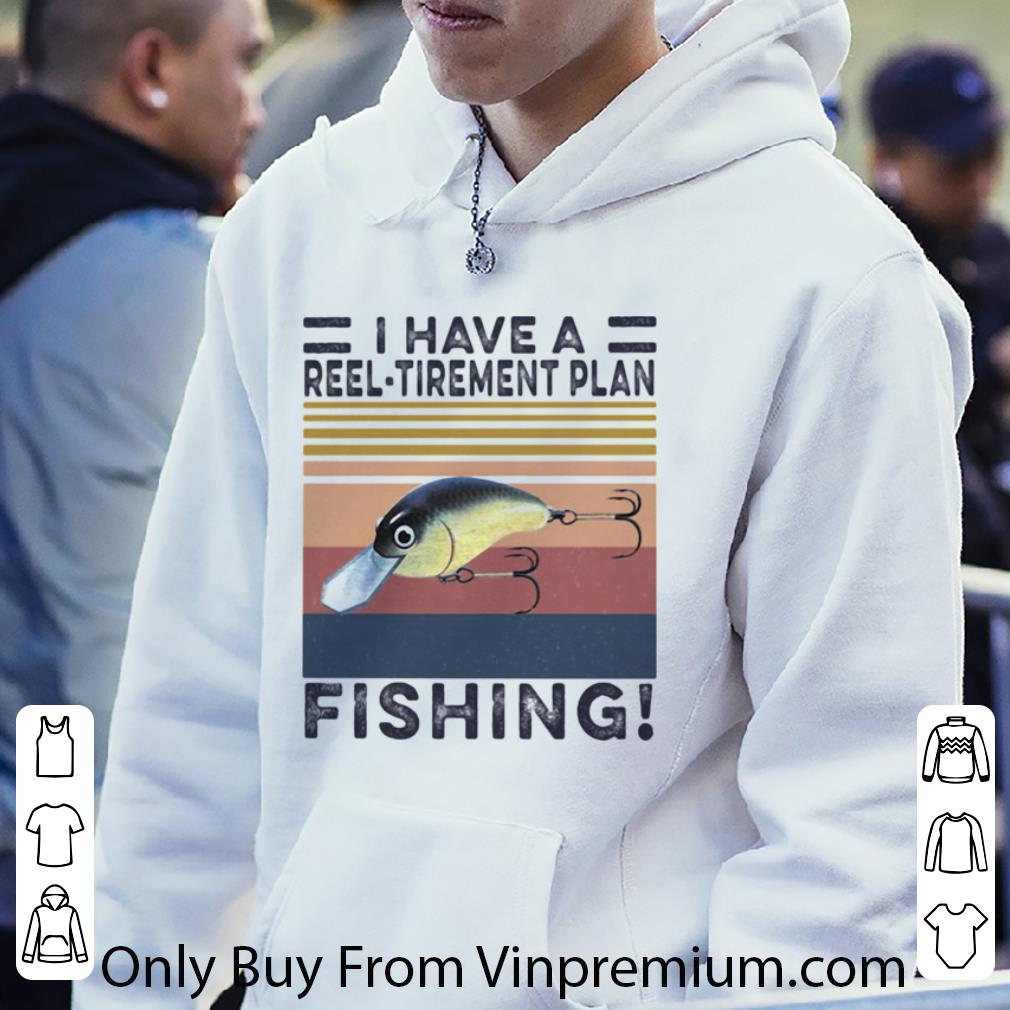 Hot I Have A Reel Tirement Plan Fishing Vintage Retro shirt c4f81ff1 hot i have a reel tirement plan fishing vintage retro shirt 4 - Hot I Have A Reel Tirement Plan Fishing Vintage Retro shirt