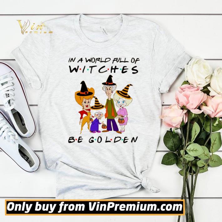 Top In a world full of witches be Golden shirt sweater cdaeeaa7 top in a world full of witches be golden shirt sweater 4 - Top In a world full of witches be Golden shirt sweater