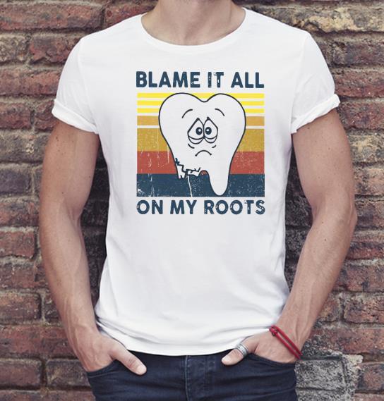 cf8bafcc nice blame it all on my roots vintage shirt 4 - Nice Blame It All On My Roots Vintage Shirt