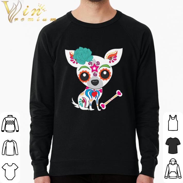 d3625020 funny skull chihuahua day of the dead shirt sweater 4 - Funny Skull Chihuahua Day Of The Dead shirt sweater