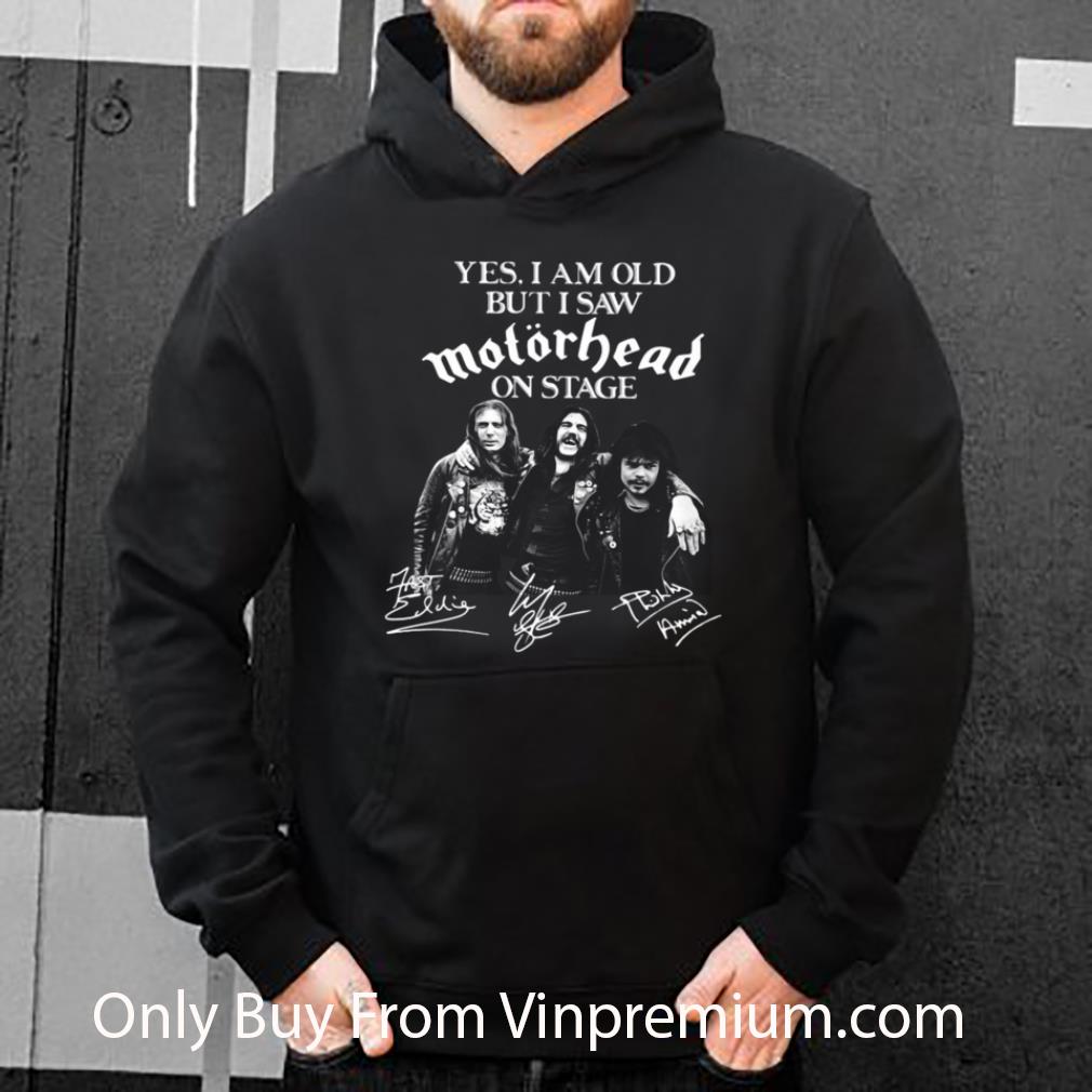 ddf890f4 hot yes i am old but i saw motorhead on stage signatures shirt 4 - Hot Yes I Am Old But I Saw Motorhead On Stage Signatures shirt