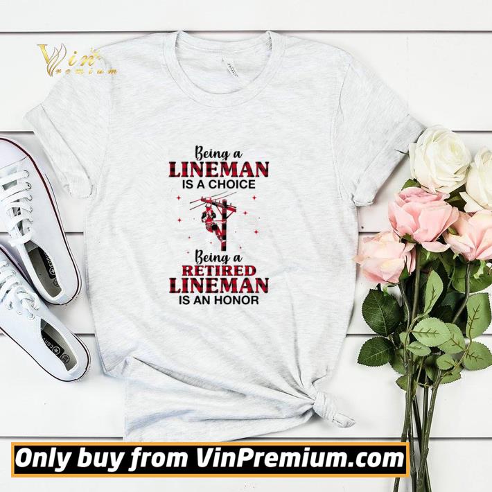 e2a3bbb2 top being a lineman is a choice being a retired lineman is an honor shirt sweater 4 - Top Being A Lineman Is A Choice Being A Retired Lineman Is An Honor shirt sweater
