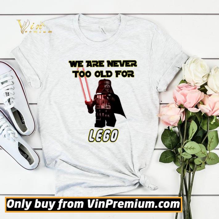 Darth Vader we are never too old for lego shirt sweater ec6c4d30 darth vader we are never too old for lego shirt sweater 4 - Darth Vader we are never too old for lego shirt sweater