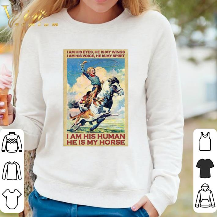 Premium Girl I Am His Eyes He Is My Wings I Am His Voice He Is My Spirit I Am His Human He Is My Horse shirt sweater f36cdacf premium girl i am his eyes he is my wings i am his voice he is my spirit i am his human he is my horse shirt sweater 4 - Premium Girl I Am His Eyes He Is My Wings I Am His Voice He Is My Spirit I Am His Human He Is My Horse shirt sweater