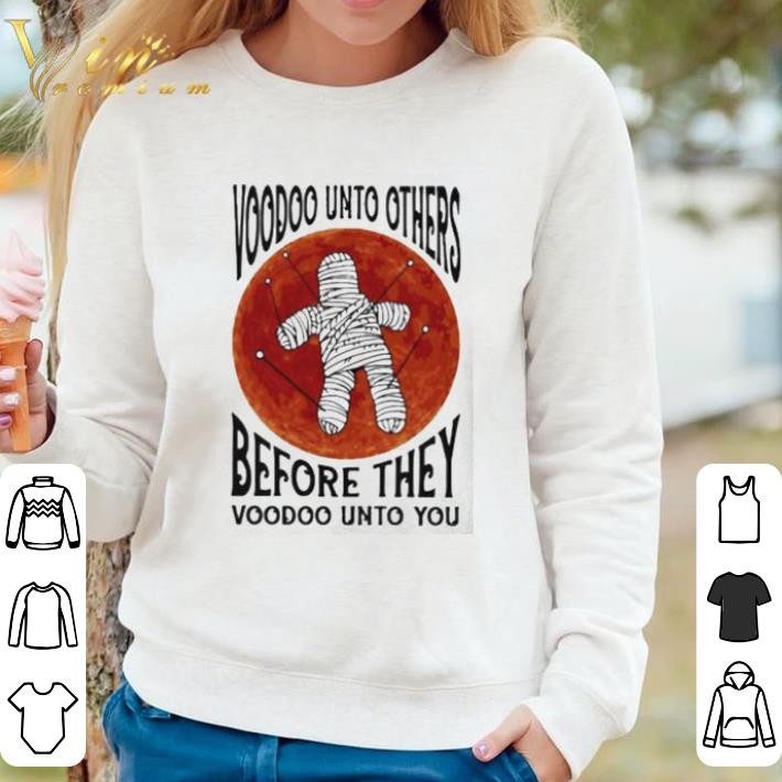 Top Voodoo Unto Others Before They Voodoo Unto You Blood Moon shirt sweater facb71b8 top voodoo unto others before they voodoo unto you blood moon shirt sweater 4 - Top Voodoo Unto Others Before They Voodoo Unto You Blood Moon shirt sweater