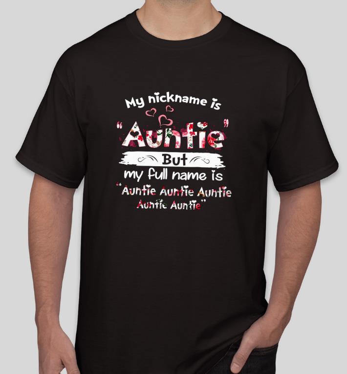 fc4888e0 nice flickrtees my nickname is auntie but my full name is auntie shirt 4 - Nice Flickrtees My nickname is Auntie but my full name is Auntie Shirt