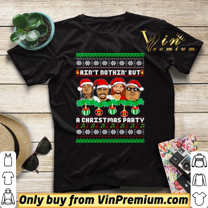 04127b4f official rap legends ain t nothin but a christmas party shirt sweater 4 - Official Rap Legends Ain’t nothin’ But A Christmas Party shirt sweater