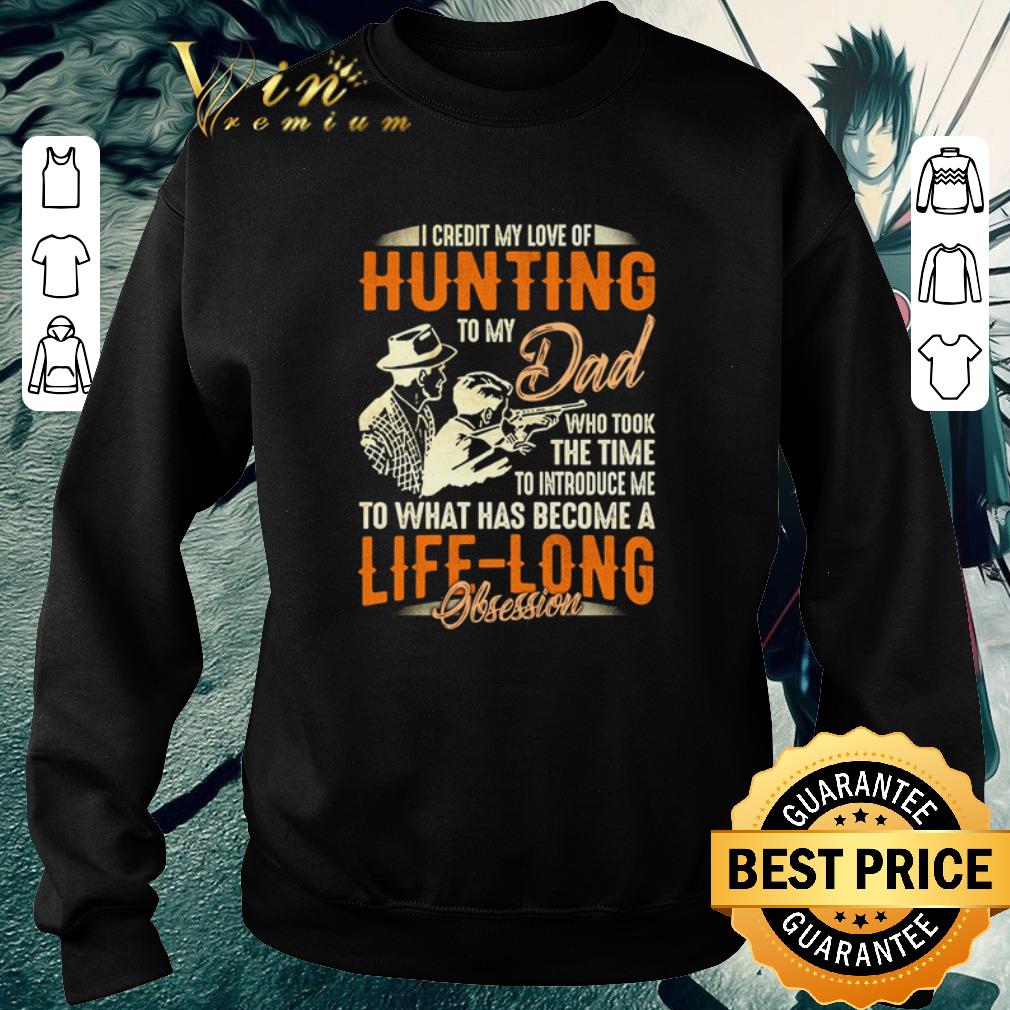 Official I credit my love of hunting to my dad who took the time to introduce me shirt 0e0007b1 official i credit my love of hunting to my dad who took the time to introduce me shirt 4 - Official I credit my love of hunting to my dad who took the time to introduce me shirt
