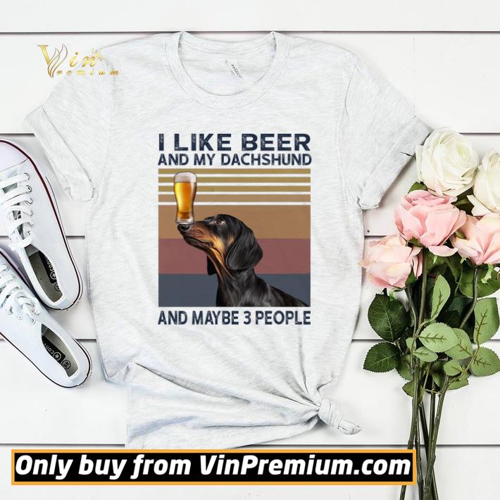 1347b01f i like beer and my dachshund and maybe 3 people shirt sweater 4 - I Like Beer And My Dachshund And Maybe 3 People shirt sweater