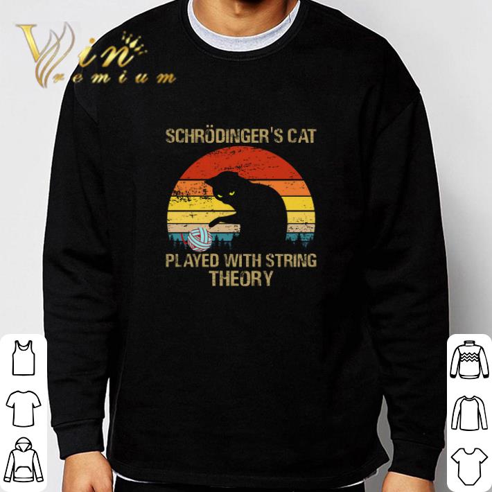 1f6a5c5c official schrodinger s cat played with string theory vintage tshirt sweatshirt 4 - Official Schrodinger's Cat Played With String Theory Vintage tshirt sweatshirt
