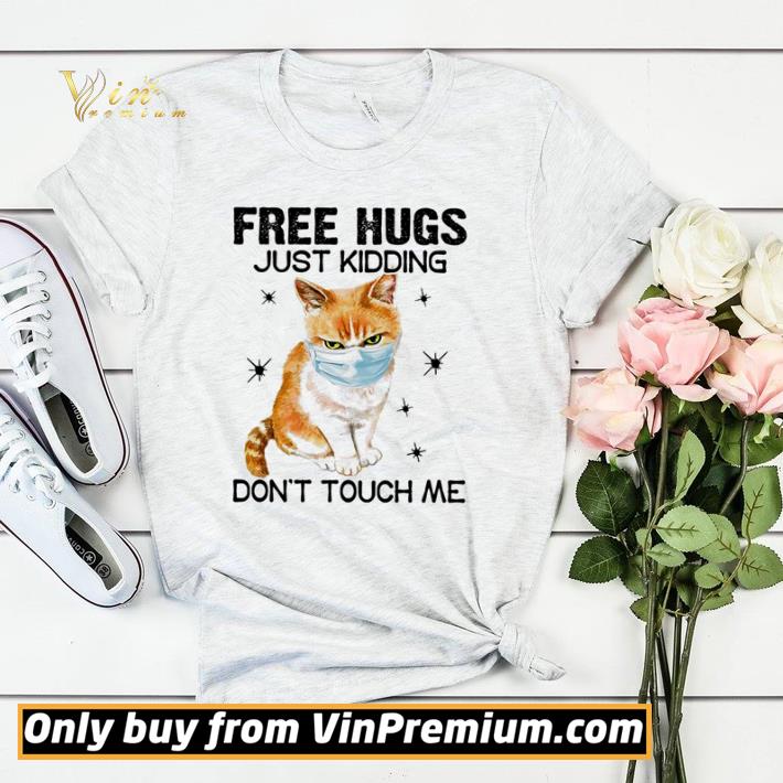 39484573 official cat free hugs just kidding don t touch me shirt sweater 4 - Official Cat free hugs just kidding don’t touch me shirt sweater