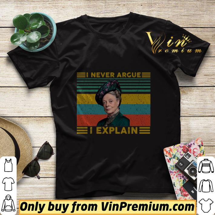 Official Violet Crawley i never argue i explain vintage Downton Abbey tshirt 4ca992d4 official violet crawley i never argue i explain vintage downton abbey tshirt 4 - Official Violet Crawley i never argue i explain vintage Downton Abbey tshirt