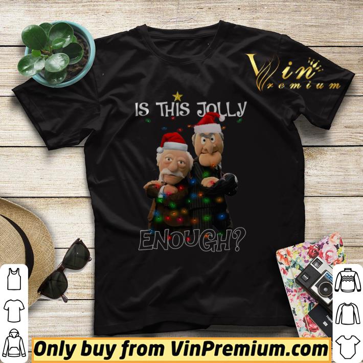 Funny Statler and Waldorf Is This Jolly Enough Christmas tshirt 52996247 funny statler and waldorf is this jolly enough christmas tshirt 4 - Funny Statler and Waldorf Is This Jolly Enough Christmas tshirt