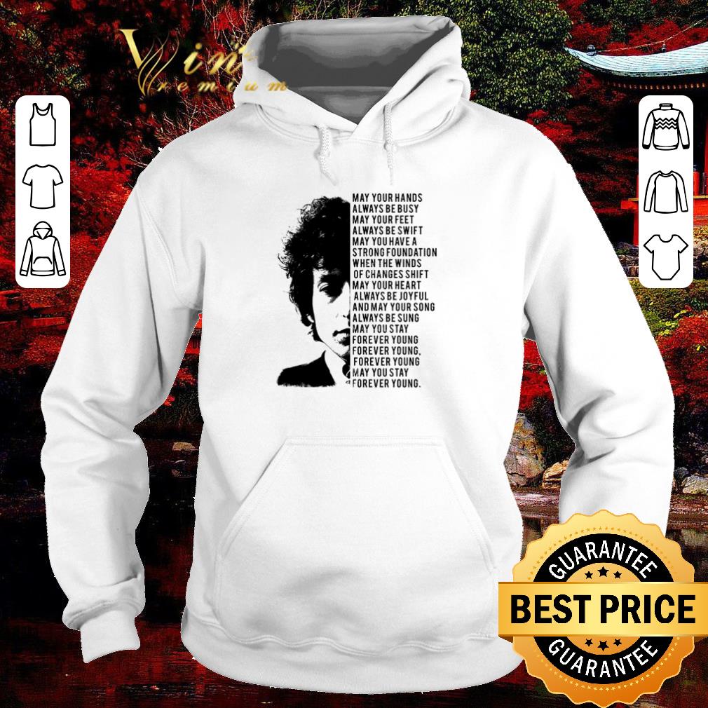 537dd81c awesome bob dylan may your hands always be busy may your feet always be swift shirt 4 - Awesome Bob Dylan May your hands always be busy may your feet always be swift shirt