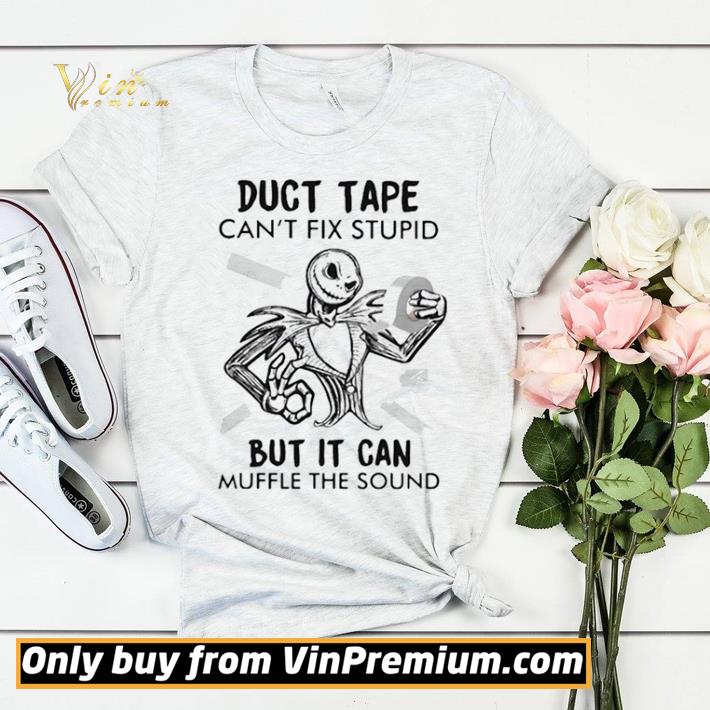 Jack skellington duct tape can’t fix stupid but it can muffle the sound shirt sweater 56e6a87b jack skellington duct tape can t fix stupid but it can muffle the sound shirt sweater 4 - Jack skellington duct tape can’t fix stupid but it can muffle the sound shirt sweater