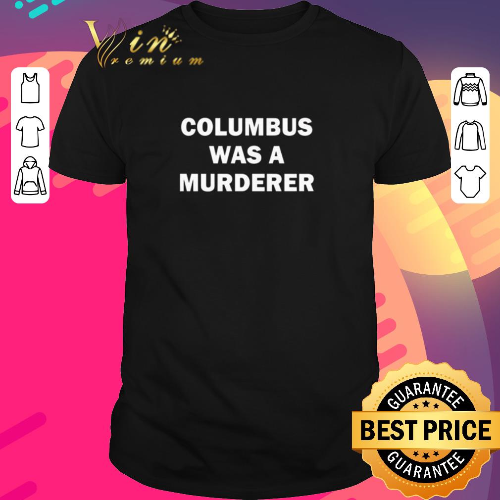 Awesome Detroit Teacher’s Columbus was a murderer shirt