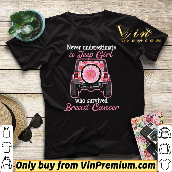 Premium Flower never underestimate a jeep girl who survived Breast Cancer shirt sweater 736025a7 premium flower never underestimate a jeep girl who survived breast cancer shirt sweater 4 - Premium Flower never underestimate a jeep girl who survived Breast Cancer shirt sweater