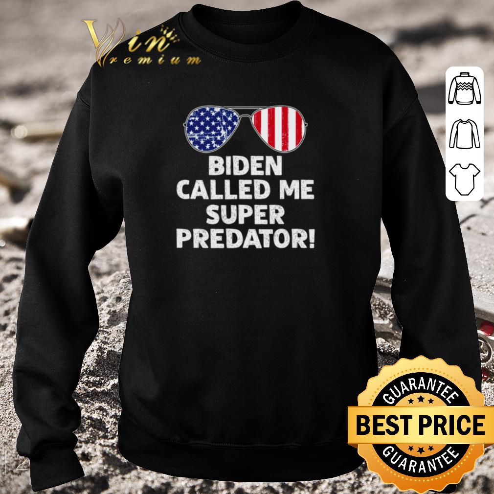 8178e310 original biden called me super predator shirt 4 - Original Biden called me super predator shirt