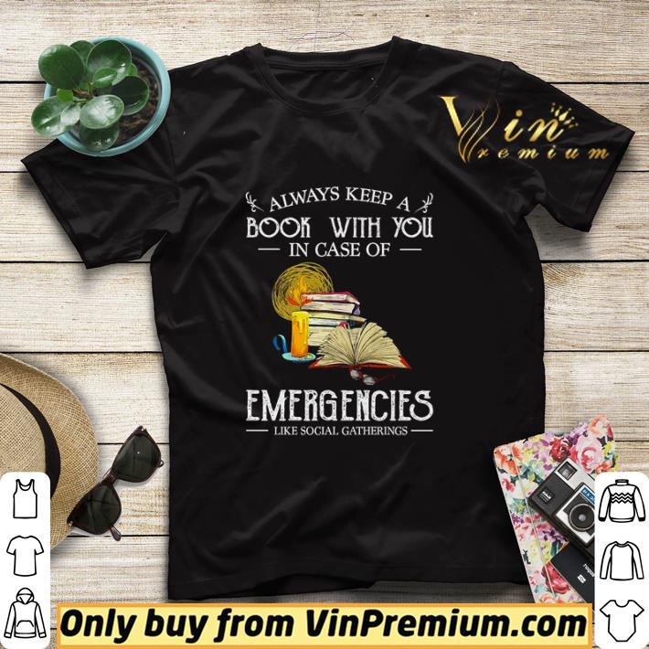 Always keep a book with you in case of emergencies like social gatherings shirt sweater 88b1f27b always keep a book with you in case of emergencies like social gatherings shirt sweater 4 - Always keep a book with you in case of emergencies like social gatherings shirt sweater