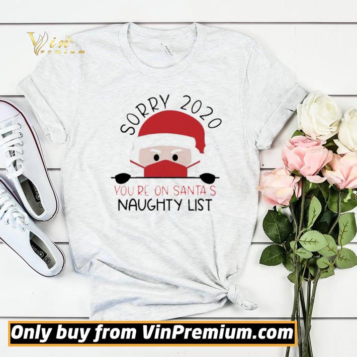 8bd9152b sorry 2020 you re on santa s naughty list shirt sweater 4 - Sorry 2020 you’re on Santa’s naughty list shirt sweater