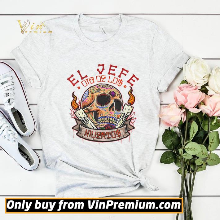 Yo Soy El Jefe Dia De Los Muertos Day of the dead shirt sweater 909c7b98 yo soy el jefe dia de los muertos day of the dead shirt sweater 4 - Yo Soy El Jefe Dia De Los Muertos Day of the dead shirt sweater
