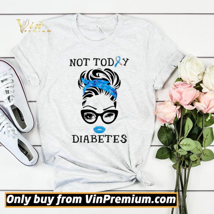 Girl not today Diabetes Awareness shirt sweater 96875892 girl not today diabetes awareness shirt sweater 4 - Girl not today Diabetes Awareness shirt sweater