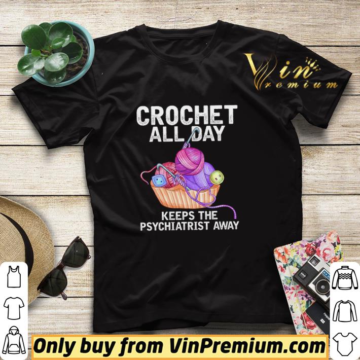 Crochet All Day Keeps The Psychiatrist Away shirt sweater 97c37a83 crochet all day keeps the psychiatrist away shirt sweater 4 - Crochet All Day Keeps The Psychiatrist Away shirt sweater