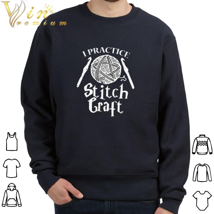 Official Crochet I Practice Stitch Craft tshirt a8abe6ac official crochet i practice stitch craft tshirt 4 - Official Crochet I Practice Stitch Craft tshirt