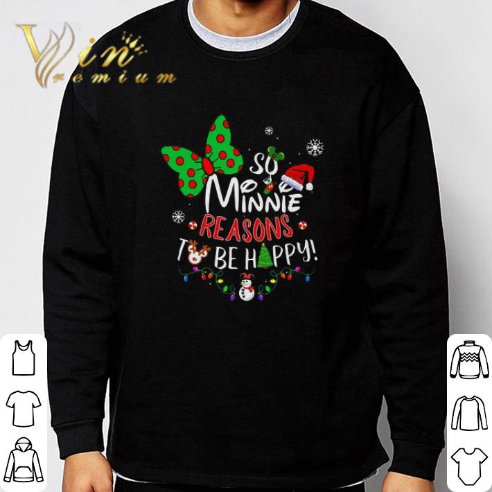 aced4dfe funny so minnie reasons to be happy merry christmas tshirt 4 - Funny So Minnie Reasons To Be Happy Merry Christmas tshirt