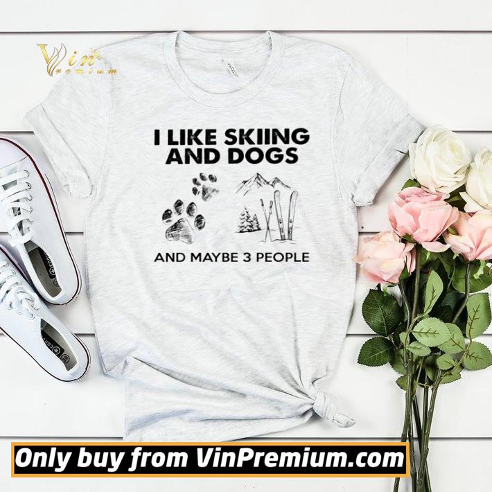 b2bb2c49 i like skiing and dogs and maybe 3 people shirt sweater 4 - I like skiing and dogs and maybe 3 people shirt sweater