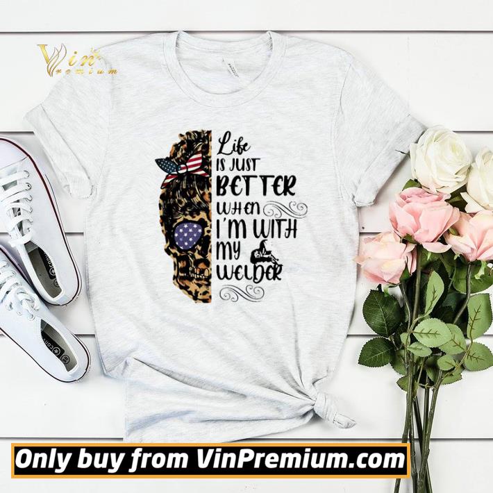 Skull Life Is Just Better When I’m With My Welder shirt sweater ea6d4571 skull life is just better when i m with my welder shirt sweater 4 - Skull Life Is Just Better When I’m With My Welder shirt sweater