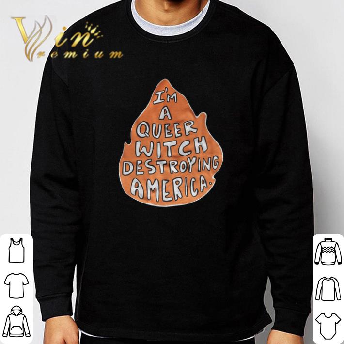 Premium Happy Halloween I'm A Queer Witch Destroying America tshirt eac3013d premium happy halloween i m a queer witch destroying america tshirt 4 - Premium Happy Halloween I'm A Queer Witch Destroying America tshirt