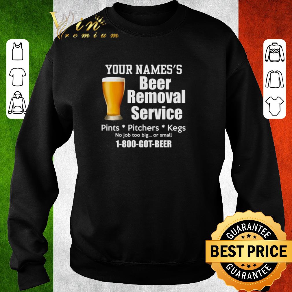 ecfdddb1 awesome your names s beer removal service pints pitchers kegs no job too big or small shirt 4 - Awesome Your names’s beer removal service pints pitchers kegs no job too big or small shirt