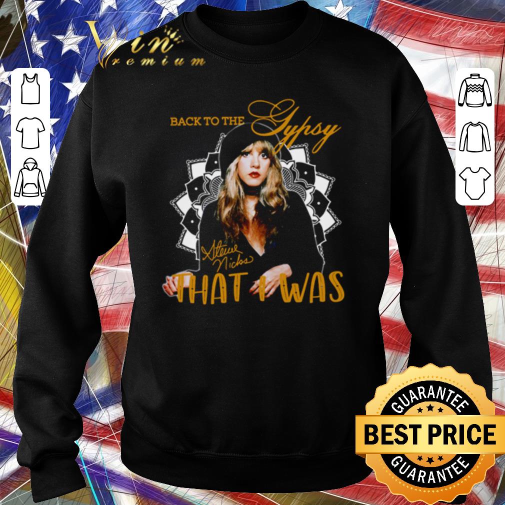 Original Back to the Gypsy that i was signature shirt f0e023af original back to the gypsy that i was signature shirt 4 - Original Back to the Gypsy that i was signature shirt
