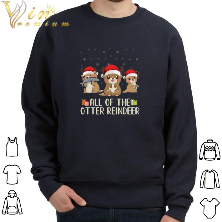 fa1c53cf funny merry christmas all of the otter reindeer tshirt 4 - Funny Merry Christmas All Of The Otter Reindeer tshirt