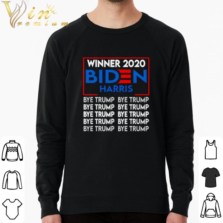 019932be official winner 2020 biden harris bye trump bye trump shirt sweater 4 - Official Winner 2020 Biden Harris bye Trump bye Trump shirt sweater
