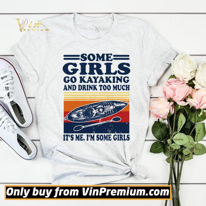 Some Girls Go Kayaking And Drink Too Much It’s Me Im Some Girls Line Vintage Retro shirt sweater 0d8a4332 some girls go kayaking and drink too much it s me im some girls line vintage retro shirt sweater 4 - Some Girls Go Kayaking And Drink Too Much It’s Me Im Some Girls Line Vintage Retro shirt sweater