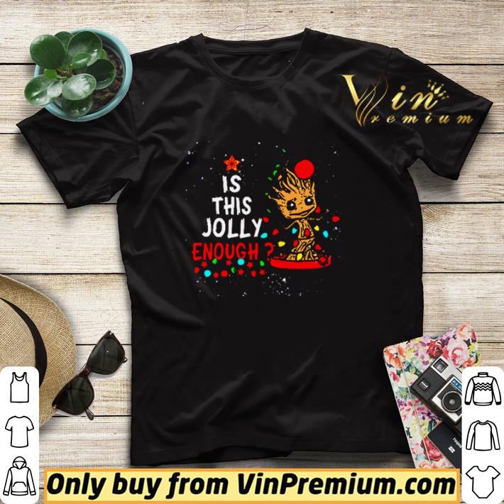 58cfd929 baby groot is this jolly enough shirt sweater 4 - Baby Groot is this jolly enough shirt sweater