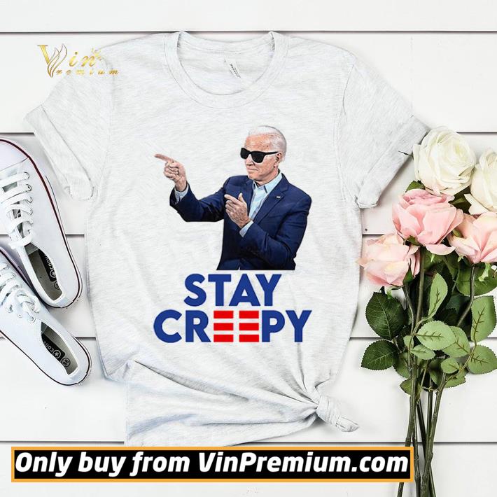 President Joe Biden Stay Creepy shirt sweater 5b154d95 president joe biden stay creepy shirt sweater 4 - President Joe Biden Stay Creepy shirt sweater