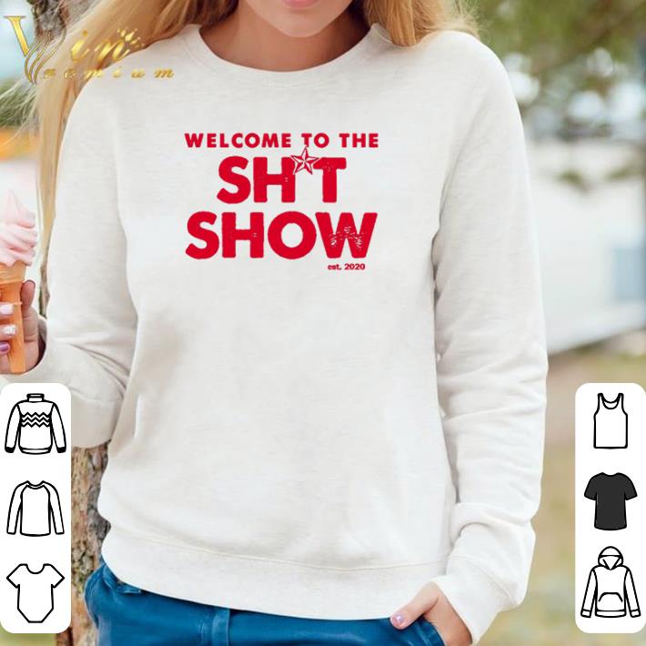 9585418f funny welcome to the shit show est 2020 shirt sweater 4 - Funny Welcome to the shit show est 2020 shirt sweater